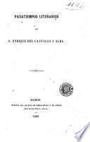 Pasatiempos literarios de d. Enrique del Castillo y Alba