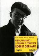 Libro Pasión, desarraigo y literatura: el compositor Robert Gerhard
