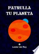 Libro Patrulla tu planeta