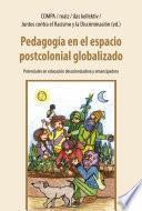 Pedagogía en el espacio postcolonial globalizado