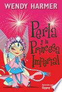 Perla y la princesa imperial (Colección Perla)