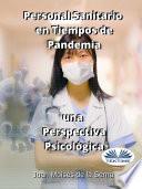 Libro Personal Sanitario En Tiempos De Pandemia Una Perspectiva Psicologica