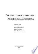 Perspectivas actuales en arqueología argentina