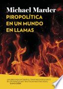 Libro Piropolítica en un mundo en llamas