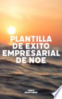 Libro Plantilla de Exito Empresarial de Noé