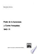 Poder de la burocracia y Cortes franquistas, 1943-71