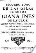 Poemas de la v́nica poetisa americana, musa dézima, soror Juana Inés de la Cruz