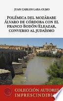 Libro Polémica del mozárabe Álvaro de Córdoba con el franco Bodón/Eleazar, converso al judaísmo