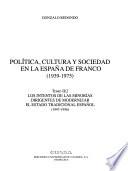 Política, cultura y sociedad en la España de Franco (1939-1975): pts. 1-2. Los intentos de las minorías dirigentes de modernizar el estado tradicional español (1947-1956)