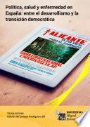 Política, salud y enfermedad en España: entre el desarrollismo y la transición democrática.