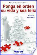 Libro Ponga en orden su vida y sea feliz