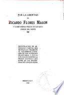Por la libertad de Ricardo Flores Magón y compañeros presos en Estados Unidos del Norte
