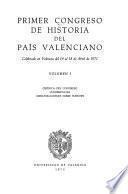 Primer Congreso de Historia del País Valenciano: Cronica del Congreso. Conferencias. Communicaciones sobre fuentes