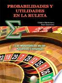 Libro PROBABILIDADES Y UTILIDADES EN LA RULETA