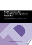 Libro Problemas resueltos de mecánica para ingenieros: Cinemática