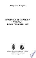 Proyectos de invasión a Yucatán desde Cuba, 1828-1829