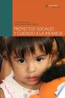 Proyectos sociales y cuidado a la infancia