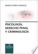 Libro Psicología, derecho penal y criminología