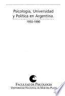 Psicología, universidad y política en Argentina 1950-1990