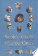 Pueblos, rituales y condiciones de vida prehispánicas en el Valle del Cauca