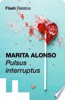 Libro Pulsus interruptus (Flash Relatos)