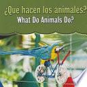 Libro Que Hacen Los Animales? (What Do Animals Do?)