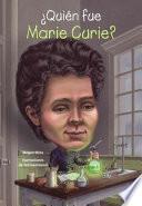 Libro Quien Fue Marie Curie? (Who Was Marie Curie?)
