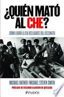 ¿Quién Mató Al Che?
