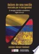 Libro Raíces de una nación marcada por la desigualdad