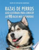 Libro Razas de perros. Guía ilustrada para conocer las 98 razas más difundidas