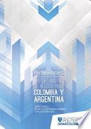 Libro Re flexiones sobre la política comercial y oportunidades de negocio para Colombia y Argentina