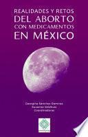 Libro Realidades y retos del aborto con medicamentos en México