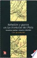 Libro Rebelión y guerra en las fronteras del Plata