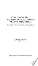 Recolonización y resistencia en el espacio andino-amazónico