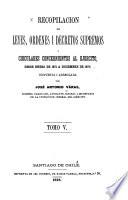 Recopilacion de leyes i decretos supremos concernientes al ejército, desde abril de 1812 a [diciembre de 1887] ...