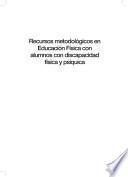 Libro Recursos metodológicos en Educación Física con alumnos con discapacidad física y psíquica