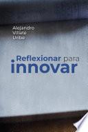 Libro Reflexionar para innovar