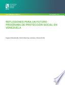 Libro Reflexiones para un futuro programa de protección social en Venezuela