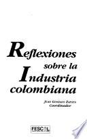 Reflexiones sobre la industria colombiana