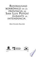 Libro Reformismo borbónico en la provincia de San Luis Potosí durante la intendencia