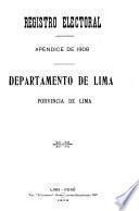 Registro electoral, apéndice de 1908, departamento de Lima, porvincia [i.e. provincia] de Lima