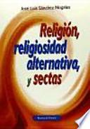 Libro Religión, religiosidad alternativa y sectas