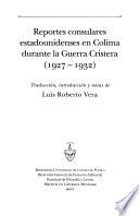 Reportes consulares estadounidenses en Colima durante la Guerra Cristera, 1927-1932