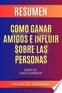 Libro Resumen Como Ganar Amigos e Influir Sobre Las Personas