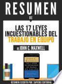 Libro Resumen De Las 17 Leyes Incuestionables Del Trabajo En Equipo - De John C. Maxwell