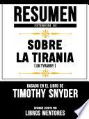 Resumen Extendido De Sobre La Tirania (On Tyranny) – Basado En El Libro De Timothy Snyder