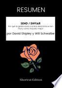 Libro RESUMEN - Send / Enviar: Por qué la gente envía correos electrónicos tan mal y cómo hacerlo mejor por David Shipley y Will Schwalbe