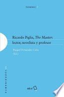 Libro Ricardo Piglia, The Master: lector, novelista y profesor