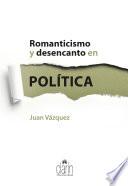 Romanticismo y desencanto en política