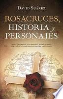 Rosacruces. Historia Y Personajes